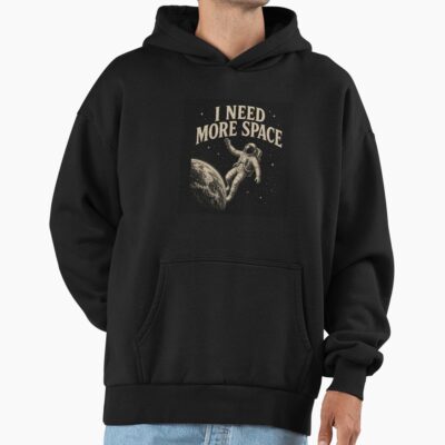 I Need More Space Astronaut Quote Hoodie